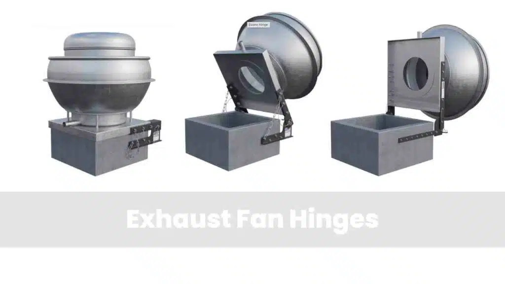 Exhaust Fan Hinges