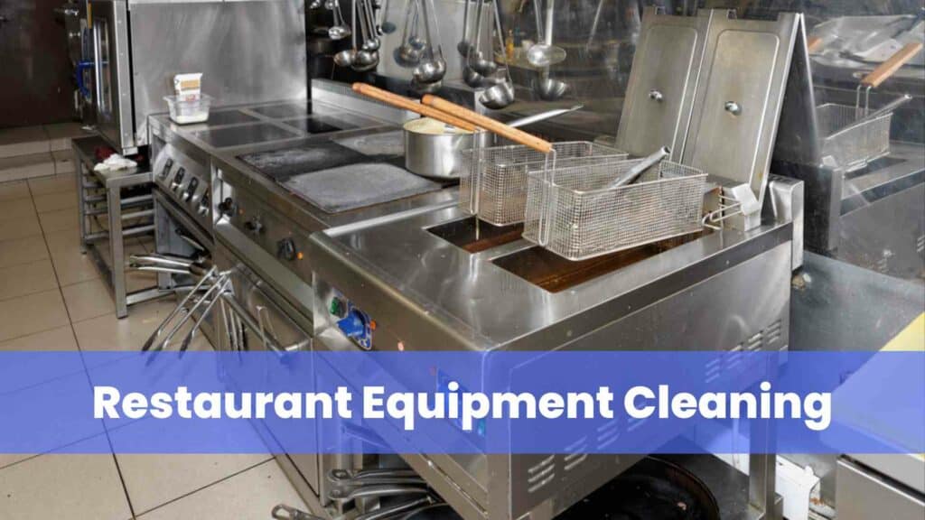 Restaurant Equipment Cleaning​