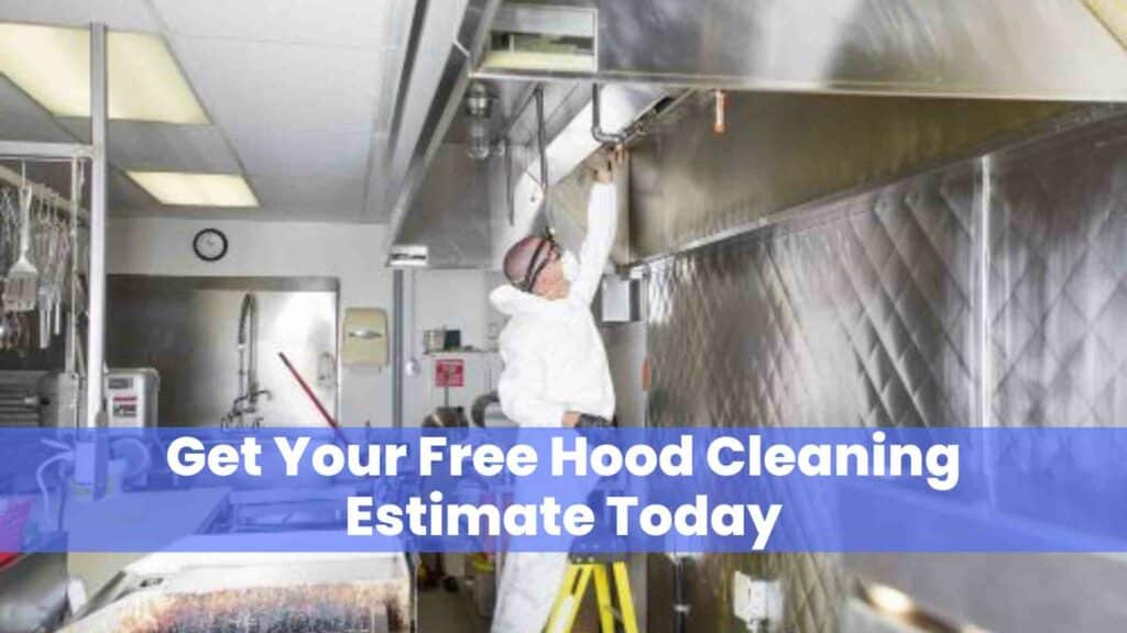 Get Your Free Hood Cleaning Estimate Today