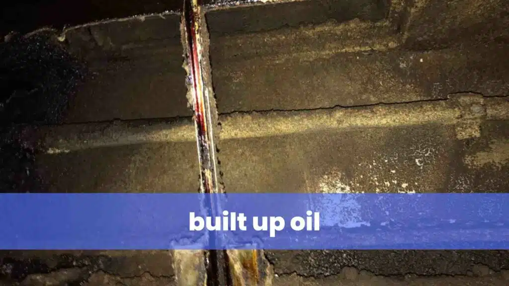 built up oil