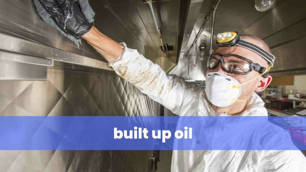 built up oil
