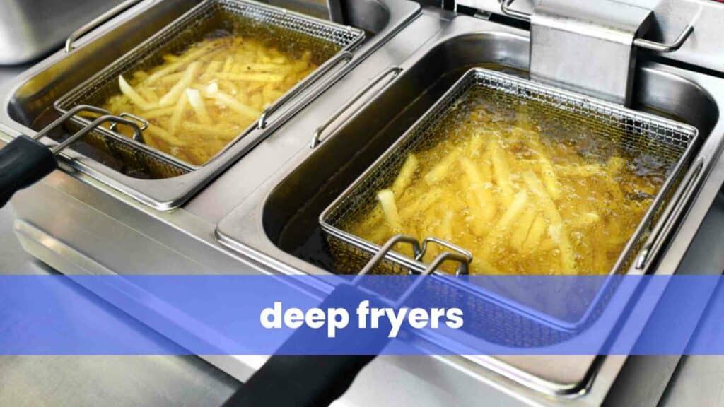 deep fryers