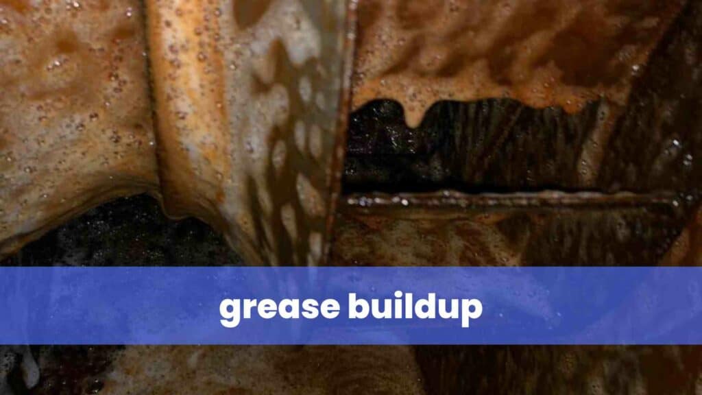 grease buildup
