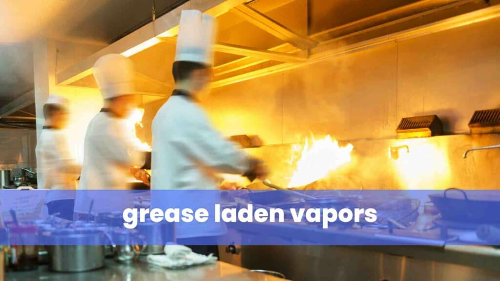 grease laden vapors