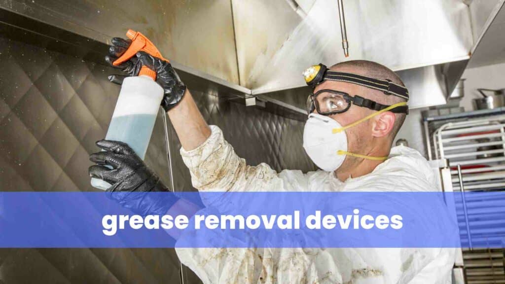grease removal devices