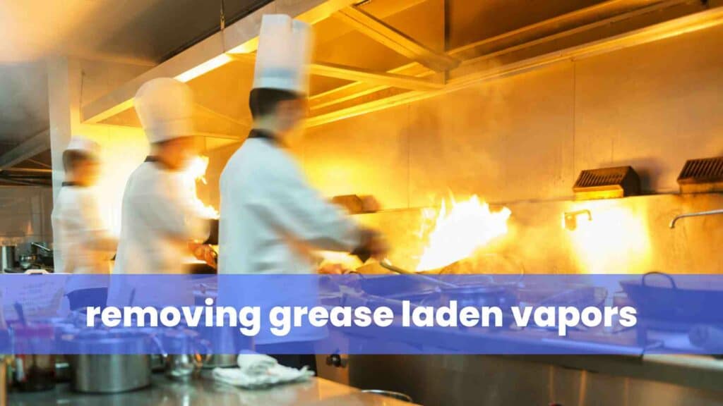 removing grease laden vapors